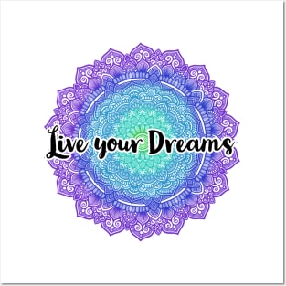 Live Your Dreams Mandala Posters and Art